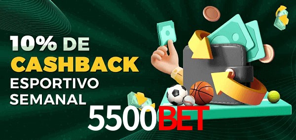 10% de bônus de cashback na 5500bet